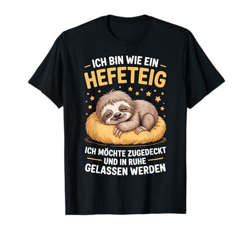 Faultier Hefeteig Spruch Lustig Morgenmuffel Langschläfer T-Shirt