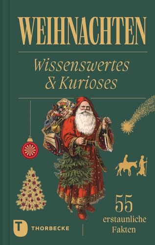 Weihnachten: Wissenswertes und Kurioses - 55 erstaunliche Fakten (Thorbeckes Kleine Schätze)