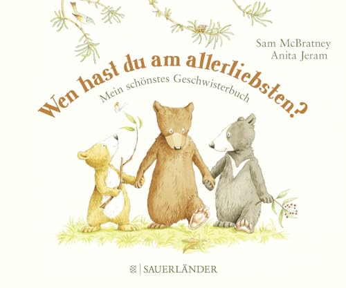 Wen hast du am allerliebsten?: Mein schönstes Geschwisterbuch | Pappbilderbuch zum Thema Geschwister kriegen │Ab 3 Jahre (Weißt du eigentlich, wie lieb ich dich hab?)