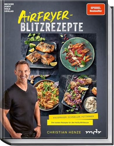 Airfryer-Blitzrezepte: Knuspriger, schneller und fettärmer. SPIEGEL-Bestseller mit den besten Rezepten für die Heißluftfritteuse: Knuspriger, ... Die besten Rezepte für die Heißluftfritteuse