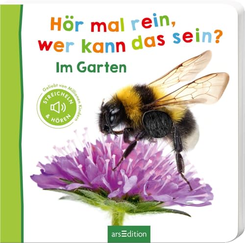 Hör mal rein, wer kann das sein? – Im Garten: Streicheln und hören | Hochwertiges Pappbilderbuch mit 5 Sounds und Fühlelementen für Kinder ab 6 Monaten