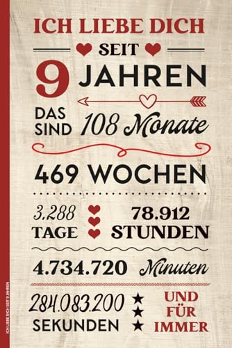 ICH LIEBE DICH SEIT 9 JAHREN: Notizbuch zum 9. Jahrestag Buch für Notizen und Erinnerungen nach Neun Jahren Partnerschaft Geschenk 9 Hochzeitstag und Kennlerntag Geschenkidee 9. Jubiläum Beziehung