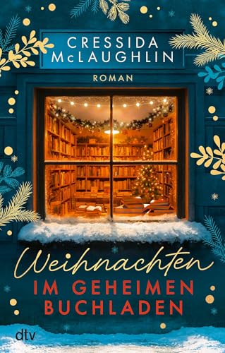 Weihnachten im geheimen Buchladen: Roman | Weihnachtliche Wohlfühllektüre in einer Buchhandlung an der malerischen Küste Englands | Romantisches Kleinstadtsetting und winterliche Cosy Romance