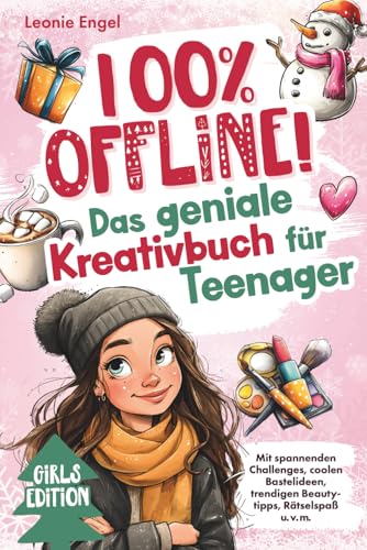 100% offline! Das geniale Kreativbuch für Teenager-Mädchen: Den Alltag zum Erlebnis machen mit spannenden Challenges, coolen Bastelideen, trendigen Beautytipps, Rätselspaß u. v. m. | Ab 10 Jahren