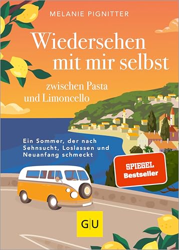 Wiedersehen mit mir selbst zwischen Pasta und Limoncello: Ein Sommer zwischen Sehnsucht, Loslassen und Neuanfang. Der neue SPIEGEL-Bestseller