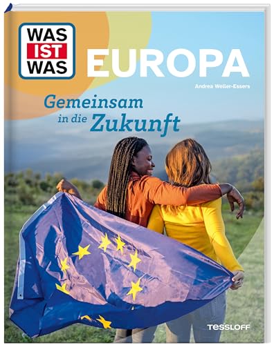 WAS IST WAS Europa. Gemeinsam in die Zukunft | Kindersachbuch ab 8 Jahren über Natur, Tiere, Kulturen und die Europäische Union (WAS IST WAS Das Original)